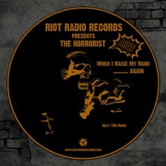 RRR023 - The Horrorist - RIOT (Matt TDK Remix)