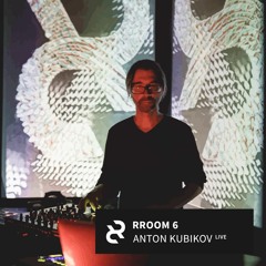 RROOM 6 - Anton Kubikov live