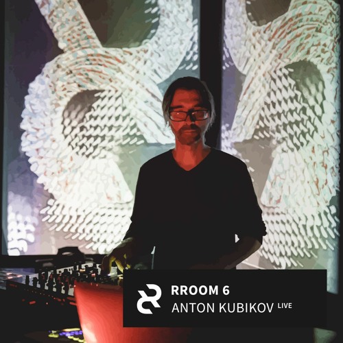 RROOM 6 - Anton Kubikov