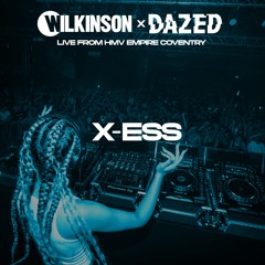 X-ESS LIVE @ WILKINSON X DAZED COVENTRY