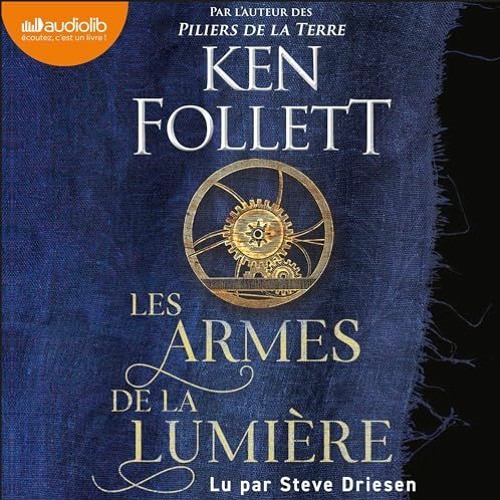 Stream Livre Audio Gratuit 🎧 : Les Armes De La Lumière, De Ken Follett  from Les Armes de la lumiere