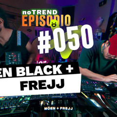 noTREND #050 | LiVE PERFORMANCE: Möen + FREJJ - Ciudad de Mérida, MX.