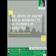 The Advice Of Shaykh Zayd Al-Madkhali To The Students Of Knowledge - Abu Ukkashah Abdul-Hakim