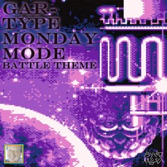 gar-type / monday mode battle theme