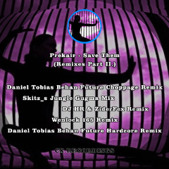 Prékair - Save Them (Daniel Tobias Behan Future Hardcore Remix)