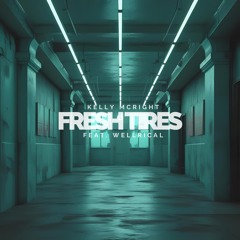 Fresh Tires (feat. Wellrical)