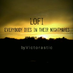 Danny G - Everybody Dies In Their Nightmares (lofi) by - Victorastic