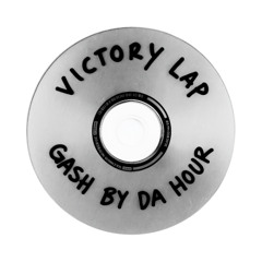 Victory Lap x Gash By Da Hour (ABIGURL EDIT)