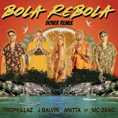 Tropkillaz, J. Balvin, Anitta - Bola Rebola (Dover Remix)