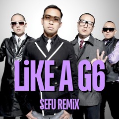 Far East Movement - Like A G6 (Sefu Remix) {FREE DOWNLOAD}