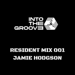 ITG Resident Mix 001 - Jamie Hodgson