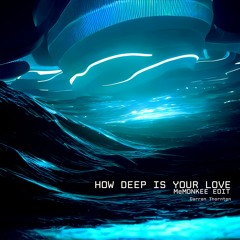 How Deep Is Your Love (MeMonkee remix)