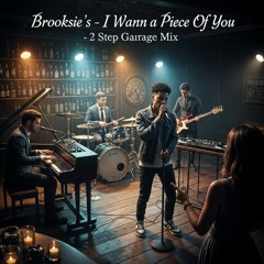 I Wanna Piece Of You -Garage Mix
