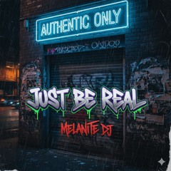 Just Be Real