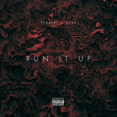 Run It Up - Traeski x 2Jay