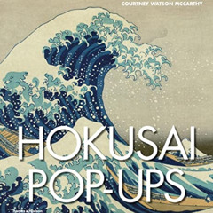 [READ] KINDLE 🗂️ Hokusai Pop-Ups by  Courtney Watson McCarthy [EBOOK EPUB KINDLE PDF