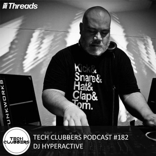 DJ Hyperactive - Tech Clubbers Podcast #182