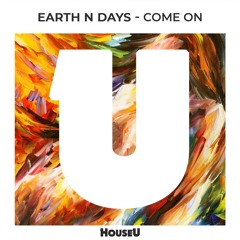 Earth n Days - Come On