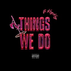 THINGS WE DO