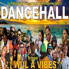 Dancehall Mix 2024 | New Dancehall Songs 2024 | WUL A VIBES | Masicka, Intence, Kraff | DJ Treasure