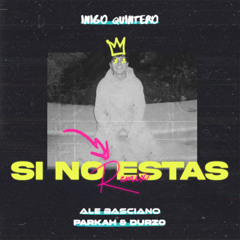 Iñigo Quintero - Si No Estás (ALE BASCIANO, PARKAH & DURZO Hypertechno Remix)
