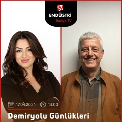 Hakan Akyol – Nükhet Işıkoğlu ile Demiryolu Günlükleri