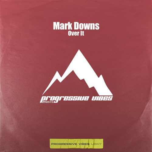 Mark Downs - Over It [Progressive Vibes Light - PVM841L]