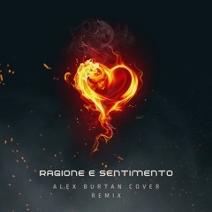 Maria Nazionale - Ragione E Sentimento (Alex Burtan Cover Remix)
