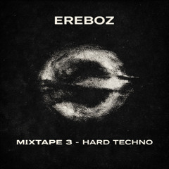 🔥EREBOZ - MIXTAPE 3 - HARD TECHNO