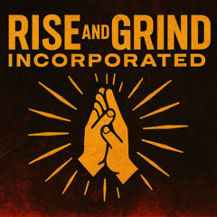 Rise and Grind Incorporated