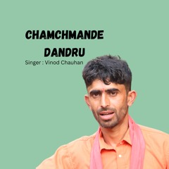 Chamchmande Dandru