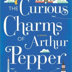 eBook ⚡️ PDF The Curious Charms of Arthur Pepper