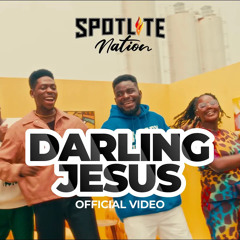 DARLING JESUS - SON Music ft. Neeja [Official Video]         #spotlitenation #darlingJesus