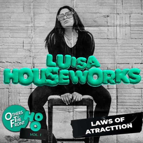 Luisa Houseworks - Laws Of Atracttion