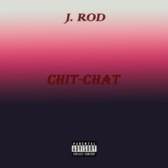 Chit Chat - J. Rod Ft Chandler Daniels