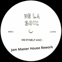 De La Soul - Me Myself And I [Jam Master 2022 House Rework]
