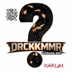 Tic Tac Toe - Warum (DRCKKMMR Schranz Edit) FREE DOWNLOAD