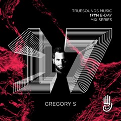 Gregory S - Truesounds Music 17th Birthday Set / 2021