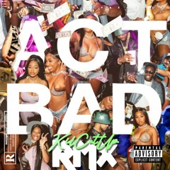 Act Bad AggroRMX - Fabolous & City Girls prod by KidCutUp