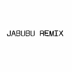 Jabubu Remix