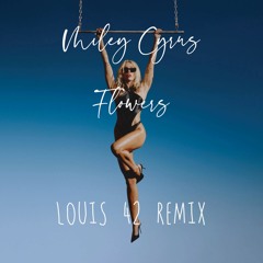 Miley Cyrus - Flowers (Louis 42 Remix)