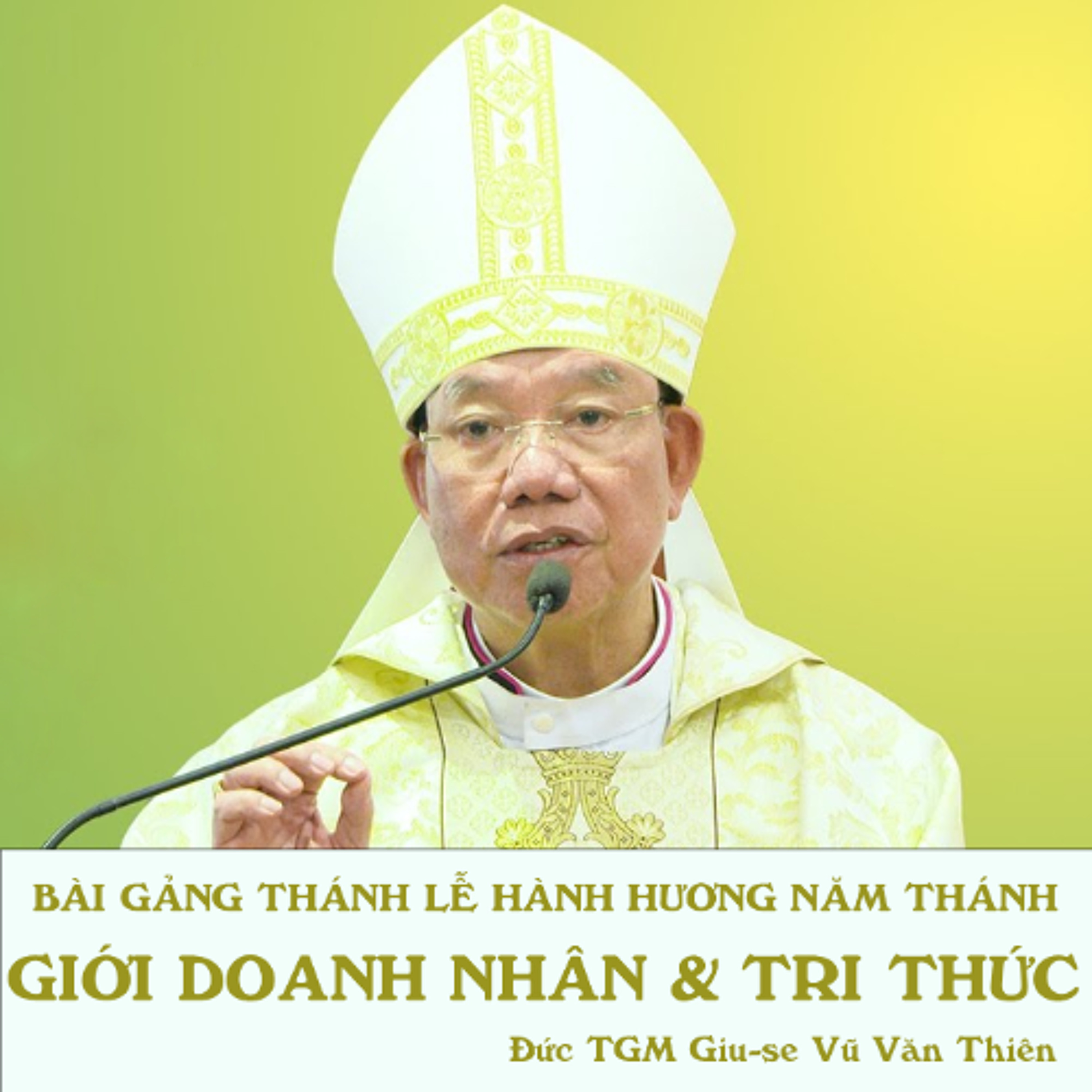 Bài giảng: Lễ Hành Hương Năm Thánh Giới Doanh Nhân Và Trí Thức | Đức TGM Giu-se Vũ Văn Thiên