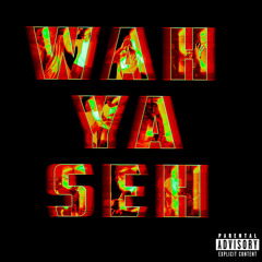 WAH YA SEH (PROD BY MAX MORIOH)