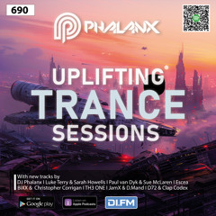 Uplifting Trance Sessions EP. 690 with DJ Phalanx 🔥 (Trance Podcast)