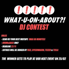 WHAT-U-ON-ABOUT?! DJ CONTEST MIX