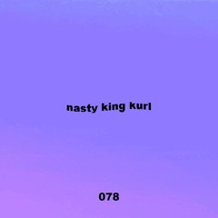 Untitled 909 Podcast 078: Nasty King Kurl