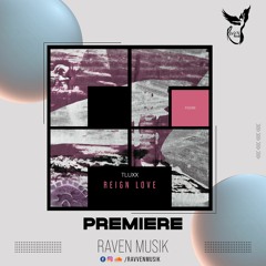 PREMIERE: TLUXX - Reign Love (Extended Mix) [Freegrant Music]