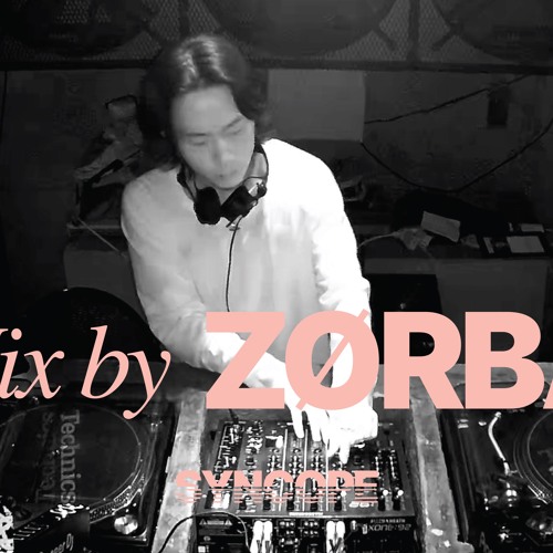 ZØRBA / Techno mix / SYNCOPE
