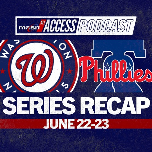 Series recap 21: Nats at Phillies