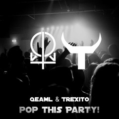qeaml & TreXito - Pop This Party!